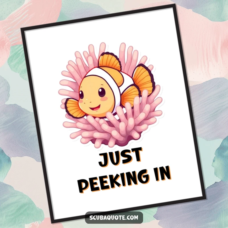 Funny poster featuring a smiling clownfish peeking from its anemone home, creating a cheerful and vibrant underwater scene.