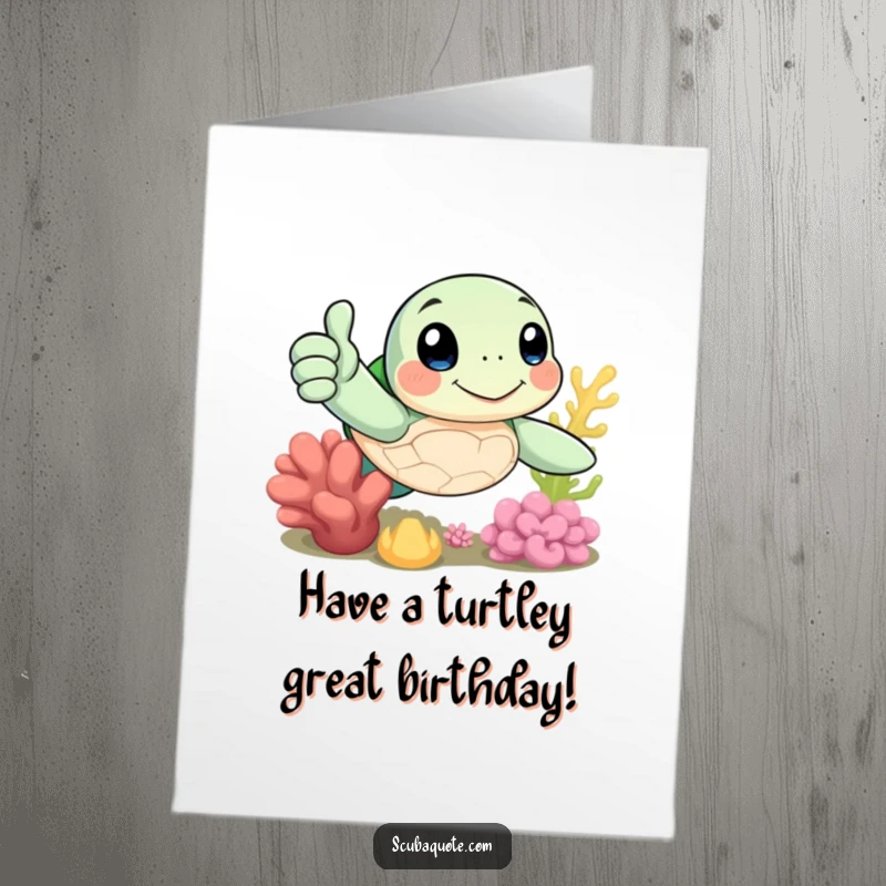 Funny Free Printable Birthday Card: A cheerful sea turtle gives a positive thumbs-up while floating serenely near colorful coral.