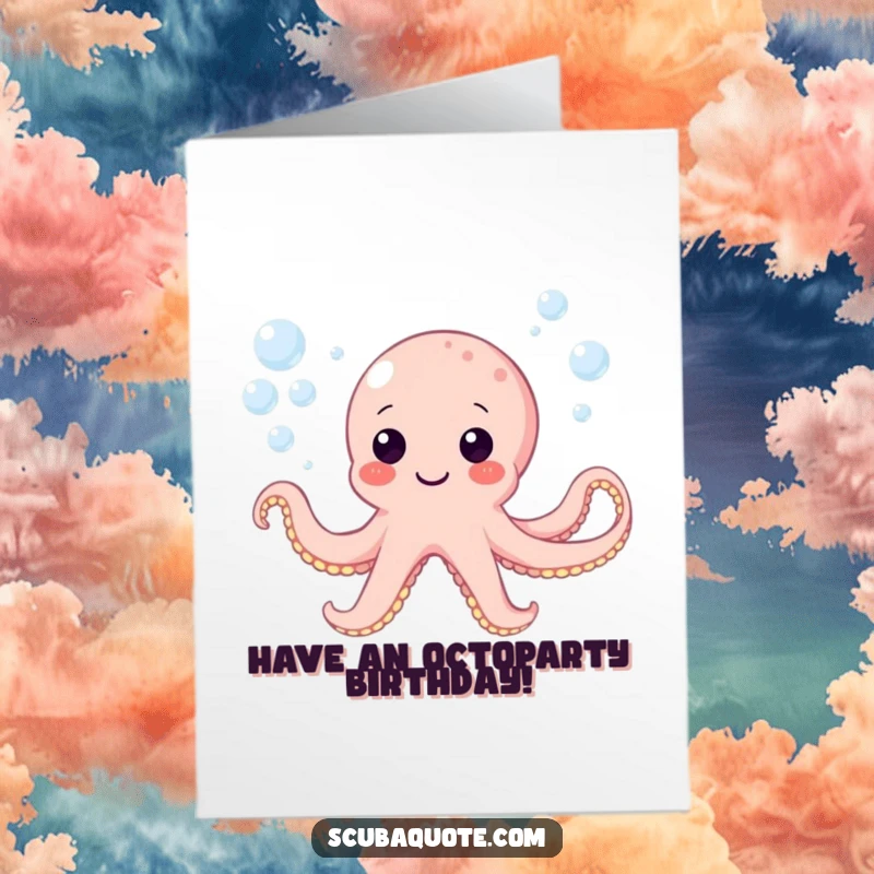 Funny Free Printable Birthday Card: A happy octopus blows multiple colorful bubbles underwater, creating a festive and fun atmosphere.